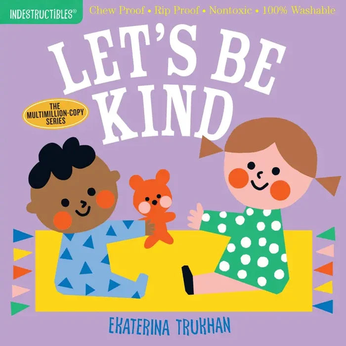 Indestructibles Book: Let's Be Kind (A First Book of Manners)